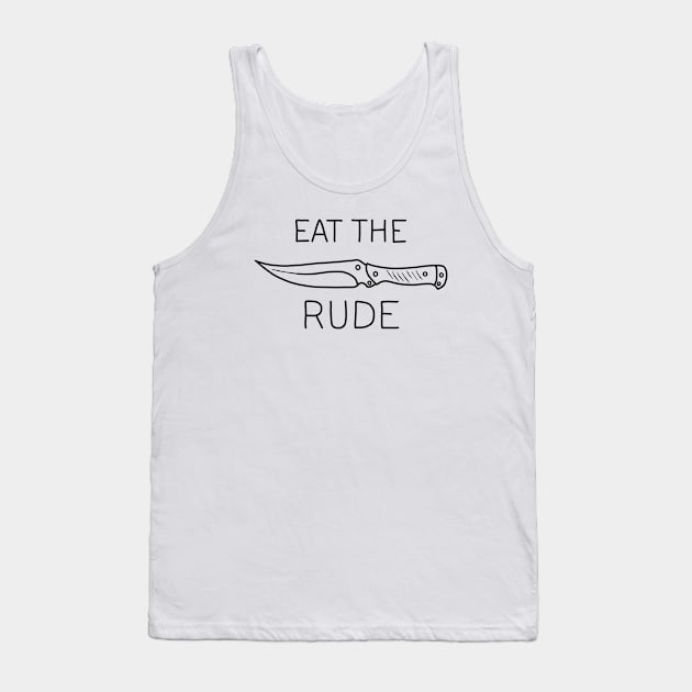 Eat The Rude Tank Top by valentinahramov